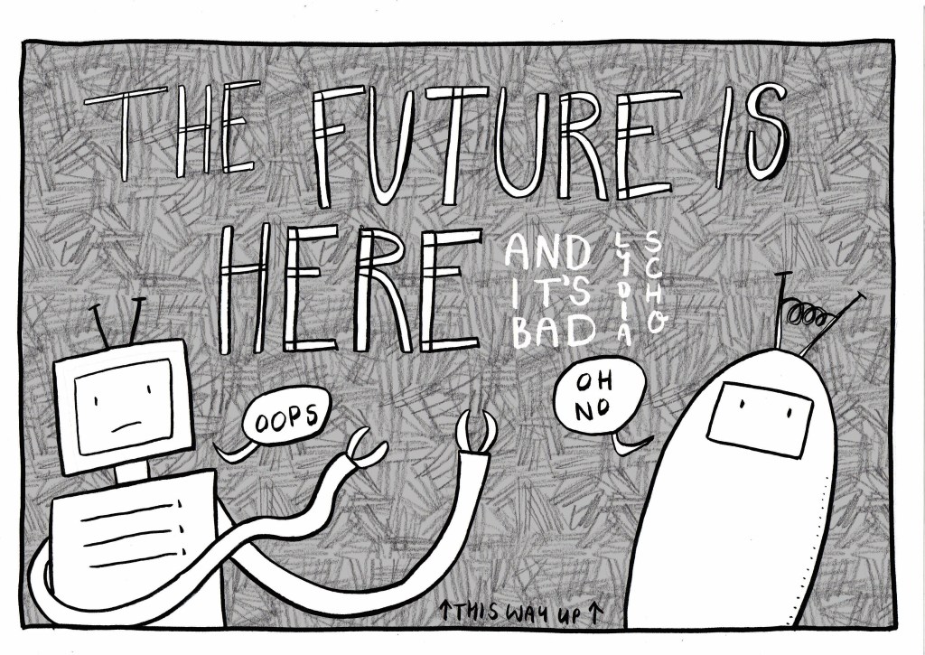 THE FUTURE IS HERE (and it’s bad): a&nbsp;comic