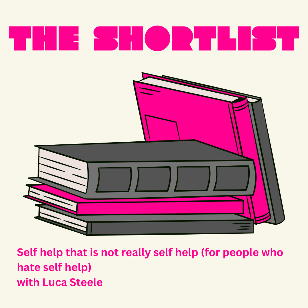 Self-help-ish books for people who hate self-help books with Luca&nbsp;Steele